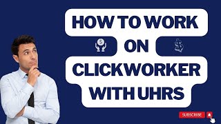 Clickworker \u0026 UHRS: Earn Cash Online! (2024 Guide) - NO Experience Needed!