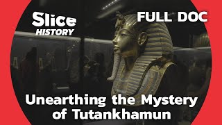 Retracing the Life of Tutankhamun Through Examination I SLICE HISTORY | FULL DOCUMENTARY