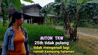 Mbak Miton TKW lupa Rumah kampung halaman 25 tahun kerja di luar negeri Orang kampung tak kenal lagi