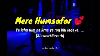 Mere Humsafar(Original Score) | Slowed+Reverb | Yashal Shahid, Amanat Ali & Zaheer Abbas | Zouher29