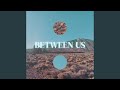 Between Us