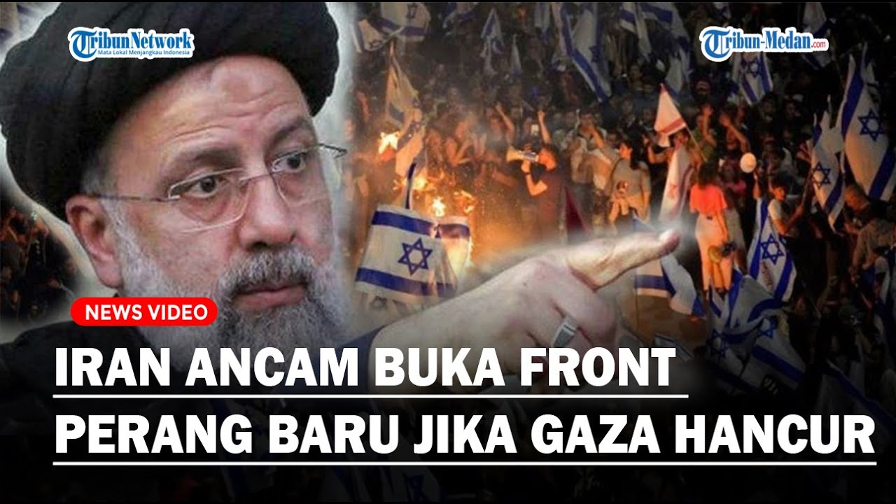 MENGERIKAN, Iran Ancam Buka Front Perang Baru Jika Israel Hancurkan ...