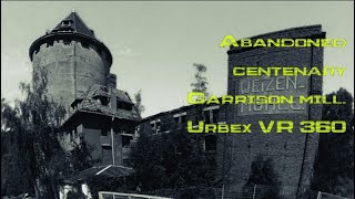 Abandoned centenary Garrison mill. VR360 urbex