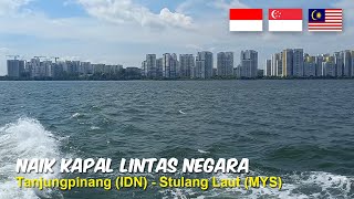 Explore Malaysia - Sensasi Naik Kapal Lintas Negara MV Marina JB dari Tanjungpinang ke Stulang Laut