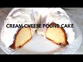HOW TO MAKE CREAM CHEESE POUND CAKE