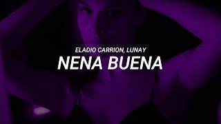 Eladio Carrion, Lunay - Nena buena (LETRA)