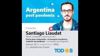 Claves para comprender el escenario mundial en contexto de pandemia -  Santiago Liaudat