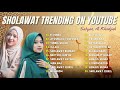 sholawat terbaru 2023 fi hubbi sabyan khotmil qur an ai khodijah full album 2023