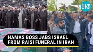 Hamas Boss Warns Netanyahu From Raisi Funeral Amid 'Death To Israel' Chants | Report