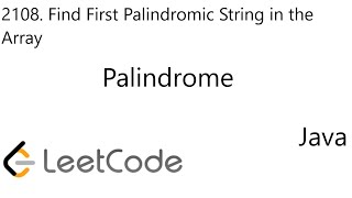 LeetCode 2108 | Find First Palindromic String in the Array | String | Java