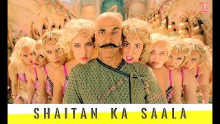 Shaitan ka saala(Full Song) |Akshay Kumar| Bala Bala Shaitan Ka Saala Raawan ne hai paala