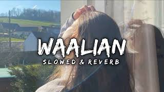 Waalian - [ slowed & reverb ] | Lofi | remix | HARNOOR GIFTY | MIND SLOW LYRICS OFFICIAL