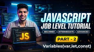 JavaScript Variables Explained 🚀 | var vs let vs const 😵 | Complete Job-Level JavaScript Course - 2