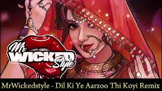 MrWickedstyle - Dil Ki Ye Aarzoo Thi Koyi Remix