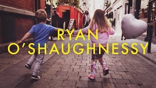 Ryan O'Shaughnessy - Fingertips (Official Video)