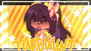 ☆ . TURBULENT (FW) | GACHA "animation" meme (OMORI: Aubrey)