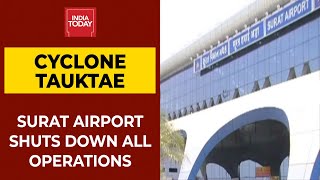 Cyclone Tauktae Inches Towards Gujarat: Surat Airport Shuts Down All Operations Till 6 PM | BREAKING