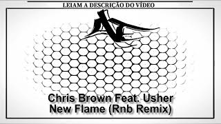 Chris Brown Feat. Usher - New Flame (Rnb Remix)