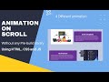 How to create animation on scroll using HTML and CSS. Without any pre build library.