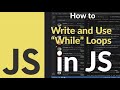 How to Write and Use While Loops in JavaScript | Beginner's Guide to Looping with Examples