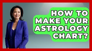 How To Make Your Astrology Chart? - Spiritual Universe Unlocked