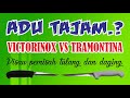 Tajam Pisau Victorinox atau Tramontina?