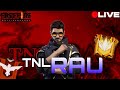 TNL RAU LIVE NOW 🛑