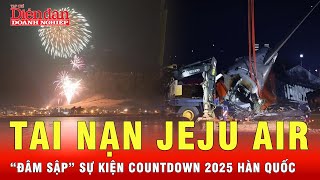 Loạt sự kiện năm mới 2025 Hàn Quốc bị tai nạn máy bay “làm sập” | Tin tức 24h