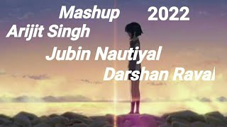 Mashup 2022 | Arijit Singh & Jubin Nautiyal and 🎻 Darshan Raval Mashup Songs | Durga Entertainment.