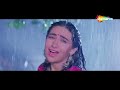 saajan re saajan kehta hai dulaara 1994 govinda karishma kapoor kumar shanu hit songs