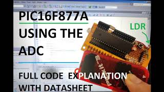 PIC16F877A | Using the ADC | LDR | Code explained with Datasheet