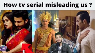 How tv serials misleading us ? | illogical tv serials | samar jha