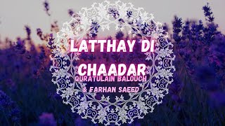 Latthay Di Chaadar| Quratulain Balouch & Farhan Saeed #quratulainbaloch #farhansaeed #lyricalsongs