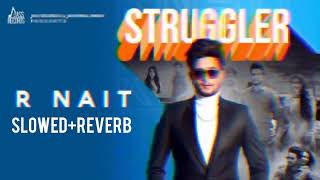 Struggler (Slowed+reverb) - R nait