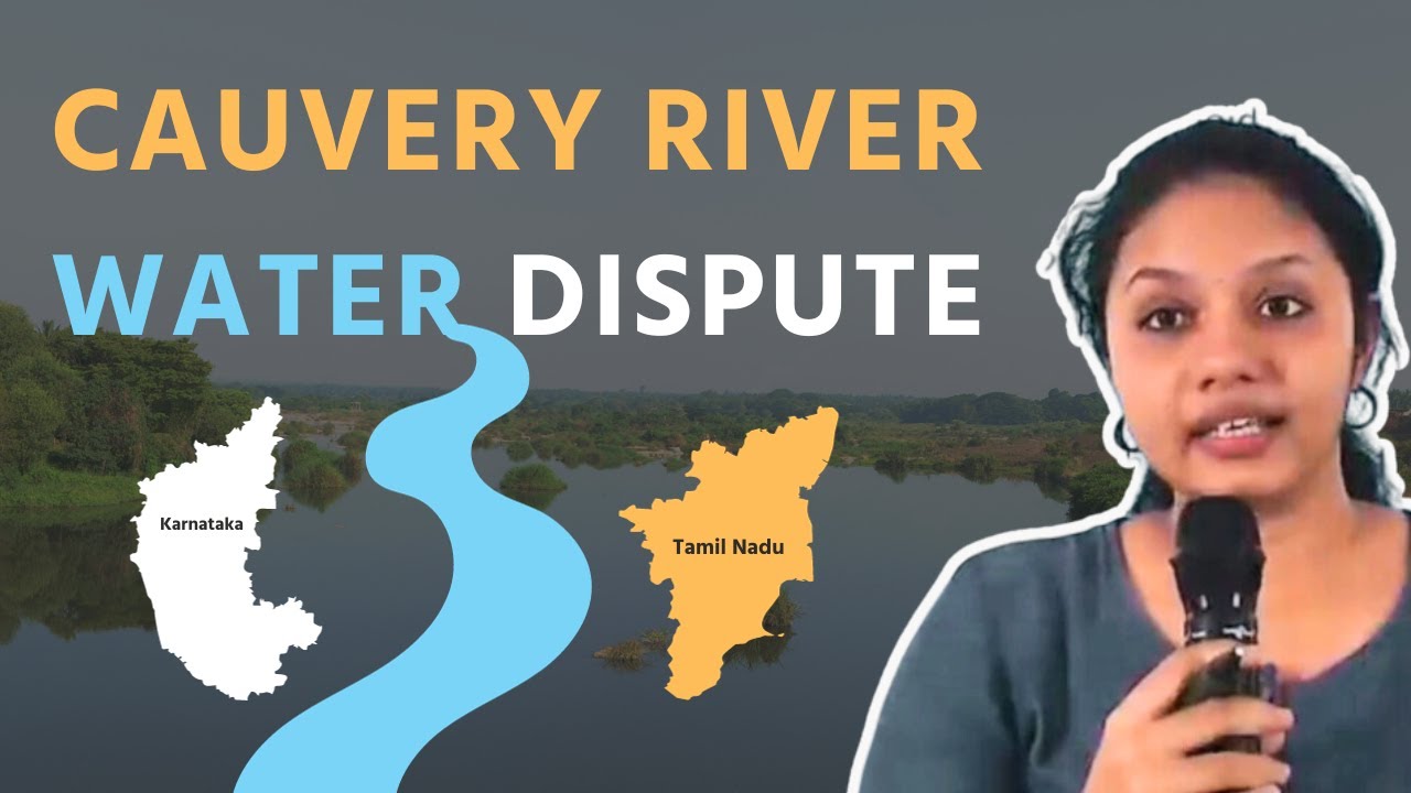 Cauvery River Water Dispute | Indian Polity | Current Affairs | UPSC ...