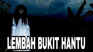 LEMBAH BUKIT HANTU