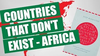 Countries That Don't Exist! #2 (Africa)
