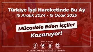 Türkiye İşçi Hareketinde Bu Ay (15 Aralık 2024 - 15 Ocak 2025)