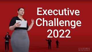 Stanford GSB MBA Executive Challenge 2022