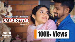 HALF BOTTLE – Music Video | Ezhilvanan Oppilamani | BigBoss Raveena | DV | RK | Breakup Anthem 💔