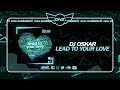 DNZ574 // DJ OSKAR - LEAD TO YOUR LOVE (Official Video DNZ Records)