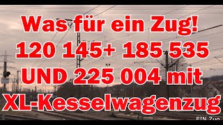 Was für ein Zug! WRS 120 145 mit 185 535 UND 225 004 mit XL- Kesselwagengarnitur  als DGS 43181