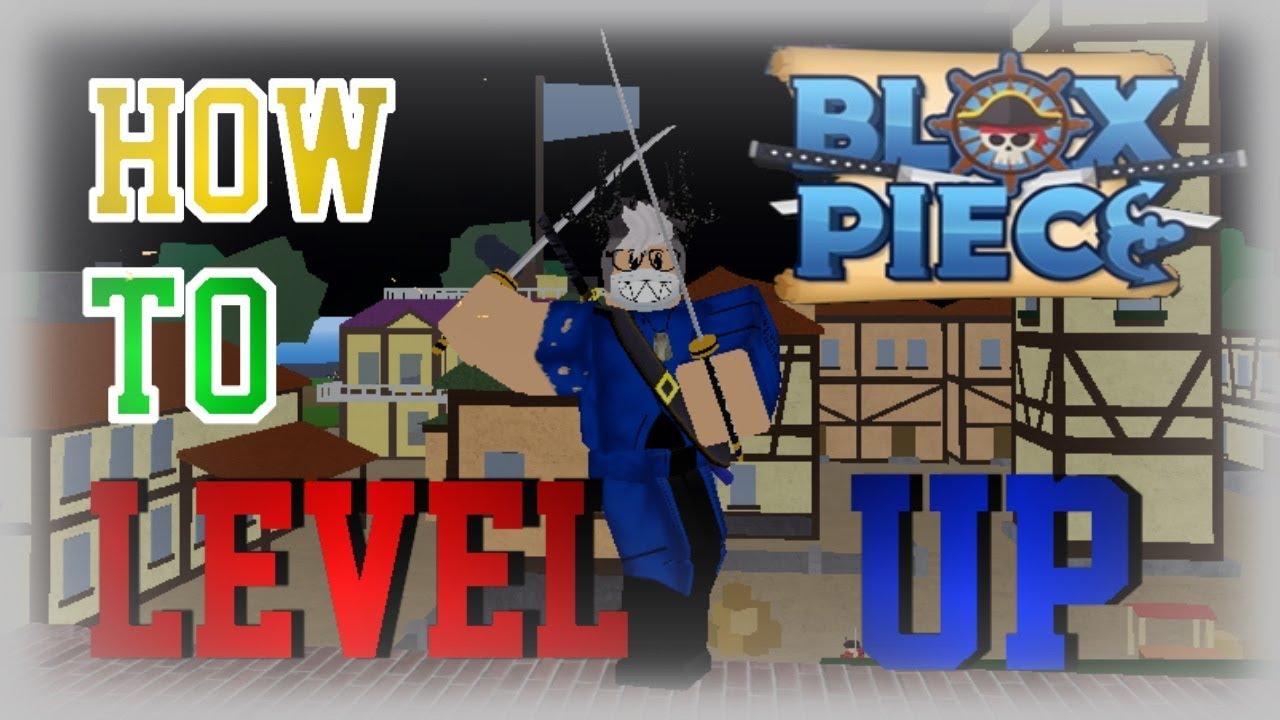 How To LEVEL UP FAST!!! I [RELEASED] Blox Piece - YouTube