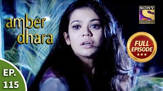 Ep 115 - Is Sonya Hallucinating? - Amber Dhara - Full Episode