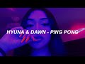 [HyunA&DAWN] 'PING PONG' Easy Lyrics