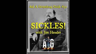 Ask A Gettysburg Guide #50- SICKLES!-with Jim Hessler