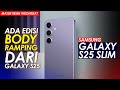 GALAXY S25 ADA EDISI BODY RAMPINGNYA!!! Bocoran Terbaru Samsung Galaxy S25 Slim - Sensor Kamera Baru