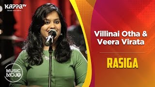 Villinai Otha | Veera Virata - Rasiga - Music Mojo Season 6 - Kappa TV