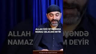 Namaza qarşı bəhanə edənlər-Seyyid Bəhram