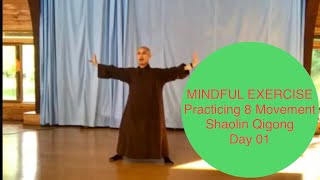 Mindful Exercise/Practicing 8 Movement Shaolin Qigong Baduanjin Day 01